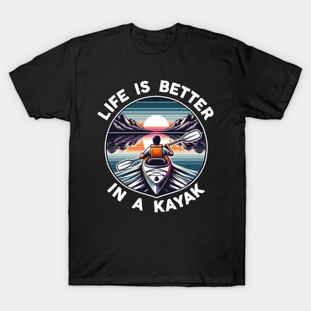 Life Is Better In A Kayak T-Shirt by DetourShirts